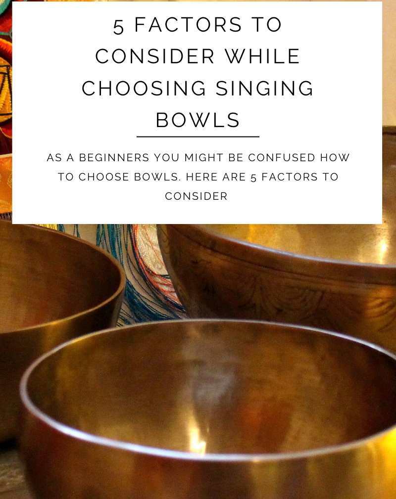 How to choose the singing bowls? 5 Factors to consider